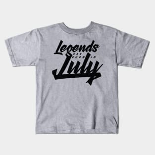 Legends are born in July Kids T-Shirt